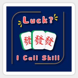 luck? i call skill_funny mahjong gift Sticker